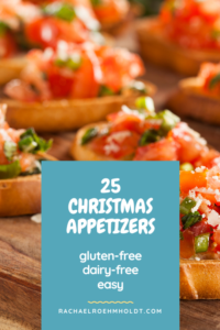 25 Gluten & Dairy-free Christmas Appetizers - Rachael Roehmholdt