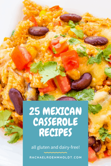 25 Gluten and Dairy-free Mexican Casserole Recipes