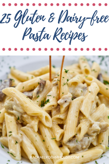 25 Gluten And Dairy Free Pasta Recipes Rachael Roehmholdt