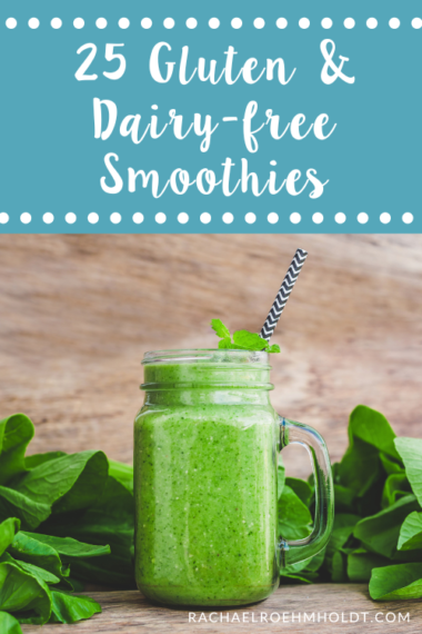 25 Gluten & Dairy-free Smoothies - Rachael Roehmholdt