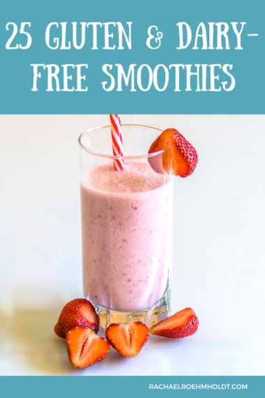 25 Gluten & Dairy-free Smoothies - Rachael Roehmholdt