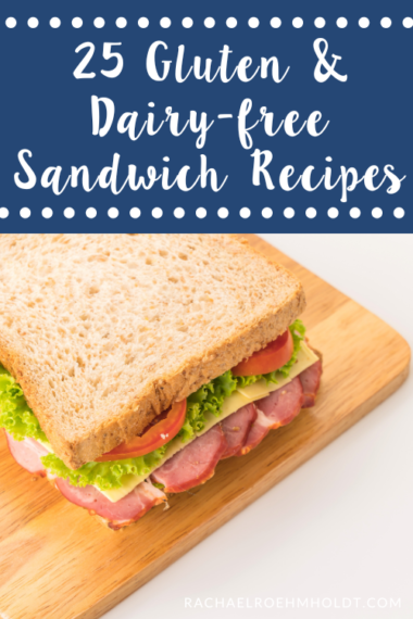 25 Gluten And Dairy Free Sandwich Recipes Rachael Roehmholdt