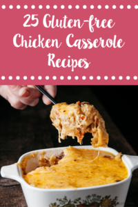 25 Gluten-free Dairy-free Chicken Casserole Recipes