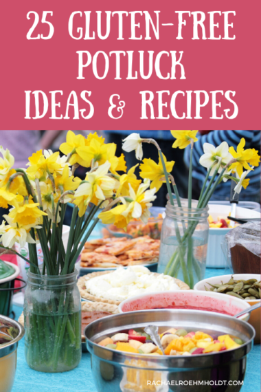 25 Gluten Free Potluck Ideas Rachael Roehmholdt