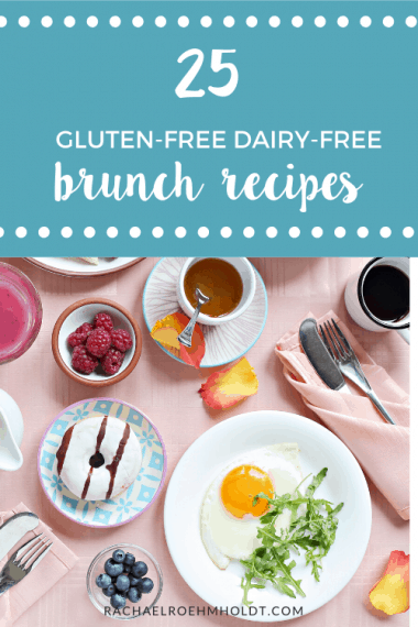 25 Gluten And Dairy Free Brunch Recipes Rachael Roehmholdt