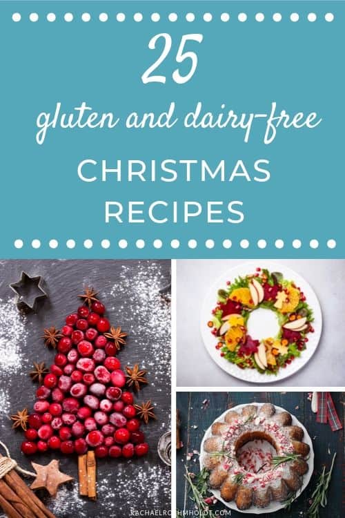 25 Gluten-free Dairy-free Christmas Recipes - Rachael Roehmholdt