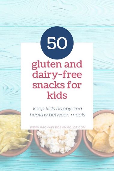 50 Gluten-free Dairy-free Snack Ideas For Kids (& Toddlers) - Rachael ...