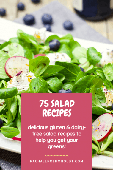 75 Gluten and Dairy-free Salad Recipes - Rachael Roehmholdt