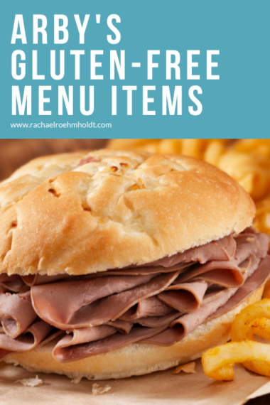 Arby S Gluten Free Menu Items Rachael Roehmholdt   Arbys Gluten Free Menu Items 6 380x570 