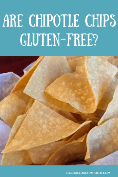 Does Chipotle Chips Have Gluten