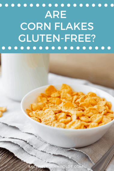 are-corn-flakes-gluten-free-find-out-if-this-cereal-is-safe-for-a