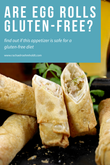 Are Egg Rolls Gluten-free? Find out if they are safe for a gluten-free diet