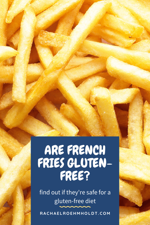 Are French Fries Gluten free Find Out If They Are Safe For A Gluten 