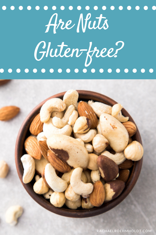 Are Nuts Gluten-free? Find out if nuts are safe for a gluten-free diet