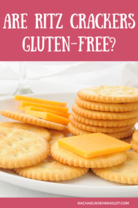 Are Ritz Crackers Gluten-free? - Rachael Roehmholdt