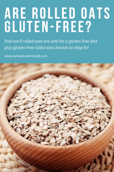 Are Rolled Oats Gluten-free? - Rachael Roehmholdt