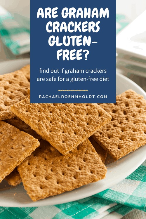 Gluten-free Graham Crackers : Are graham crackers gluten-free?