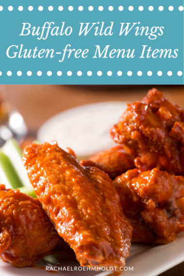 Buffalo Wild Wings Gluten-free Menu Items - Rachael Roehmholdt