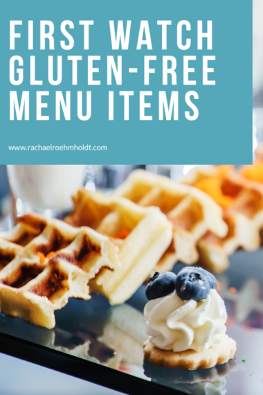 First Watch Gluten-free Menu Items - Rachael Roehmholdt