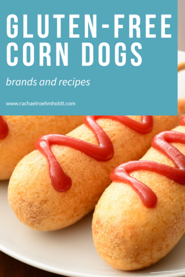 Gluten-free Corn Dogs - Rachael Roehmholdt