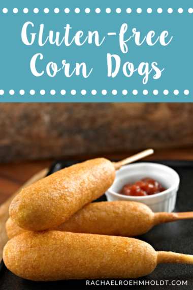 Gluten-free Corn Dogs - Rachael Roehmholdt