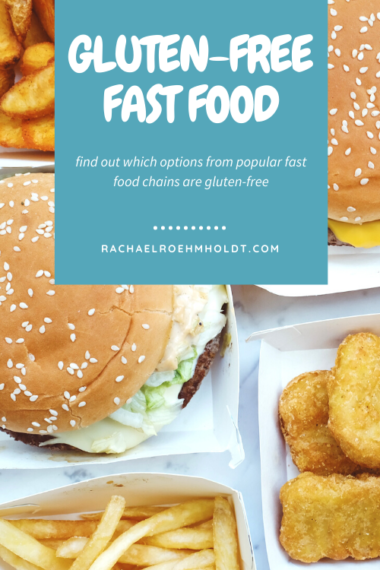 Gluten-free Fast Food: Options from Major Chains - Rachael Roehmholdt