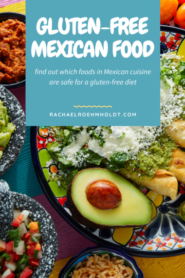 Gluten-free Mexican Food - Rachael Roehmholdt