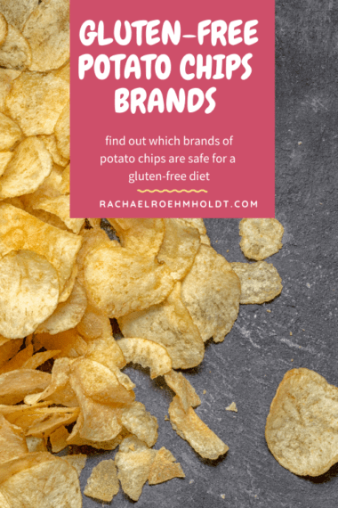 are-potato-chips-gluten-free-rachael-roehmholdt