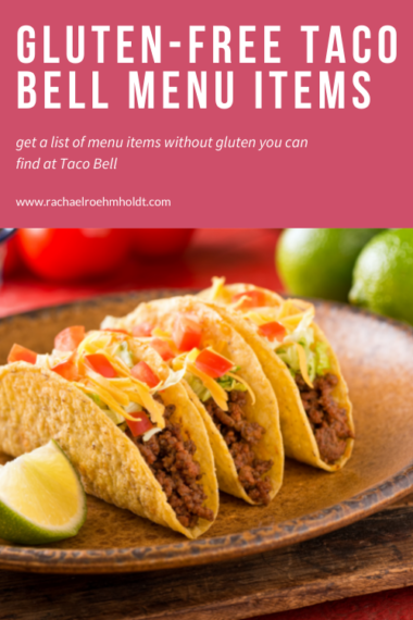 Gluten-free Taco Bell Menu Items - Rachael Roehmholdt