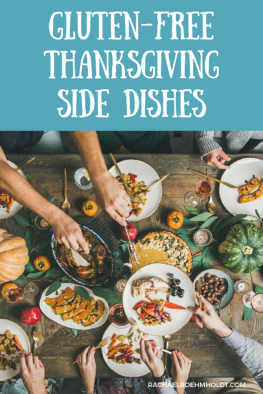 Gluten Free Thanksgiving Side Dishes Rachael Roehmholdt