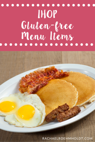 IHOP Gluten-free Menu Items - Rachael Roehmholdt