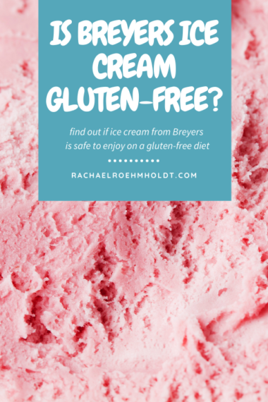 is-breyers-ice-cream-gluten-free-rachael-roehmholdt