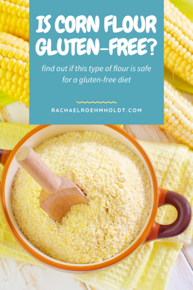 is-corn-flour-gluten-free-rachael-roehmholdt