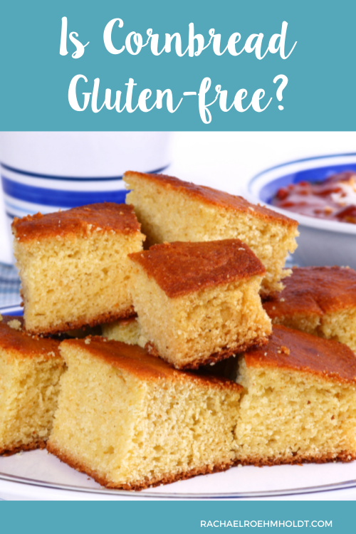 Is Cornbread Gluten-free? Find out if this bread is safe for a gluten ...
