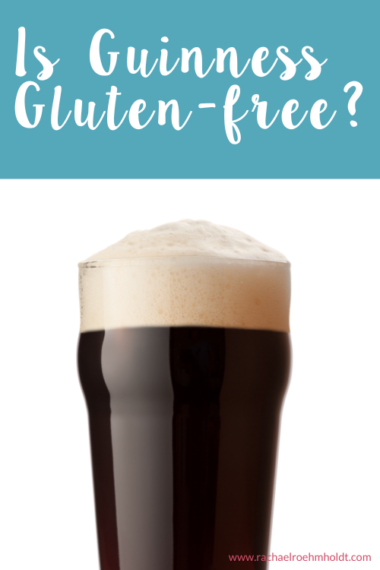 Is Guinness Gluten-free? - Rachael Roehmholdt