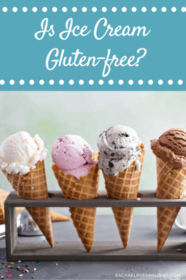 Is Ice Cream Gluten-free? Plus Gluten-free Ice Cream Brands