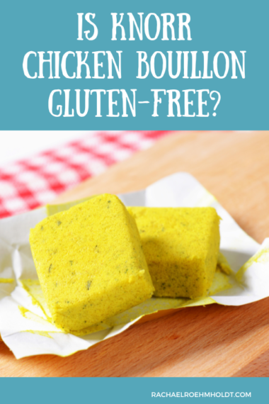 Is Knorr Chicken Bouillon Gluten Free Rachael Roehmholdt