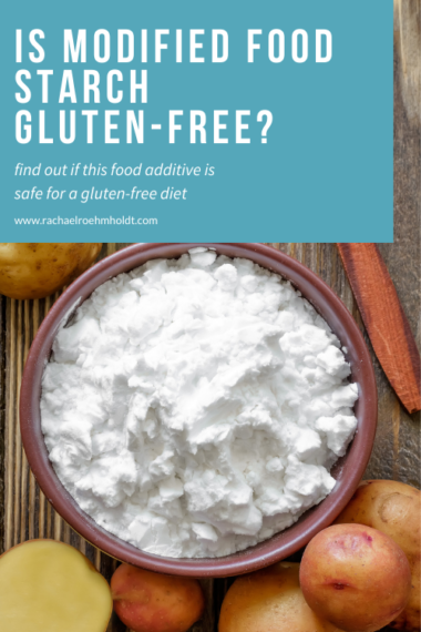 is-modified-food-starch-gluten-free-rachael-roehmholdt