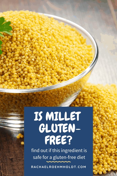 Is Millet Gluten-free? Find out if millet is safe for a gluten-free diet