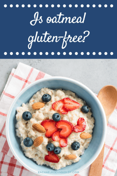 Is Oatmeal Gluten-free? Find out if oats are safe for a gluten-free diet