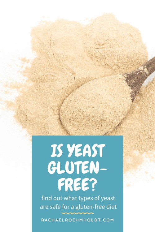 Is Yeast Gluten Free Find Out If Yeast Is Safe For A Gluten Free Diet