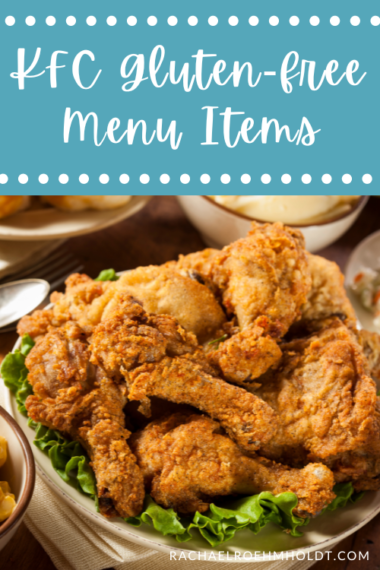 KFC Gluten-free Menu Items - Rachael Roehmholdt