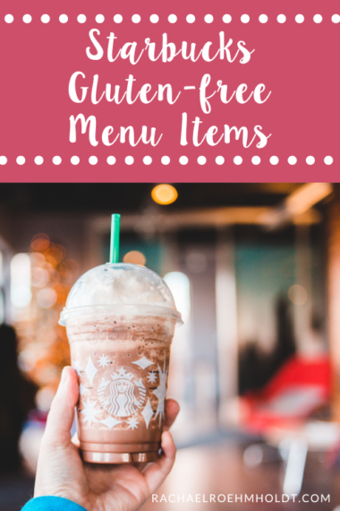 Starbucks Gluten-free Menu Items - Rachael Roehmholdt