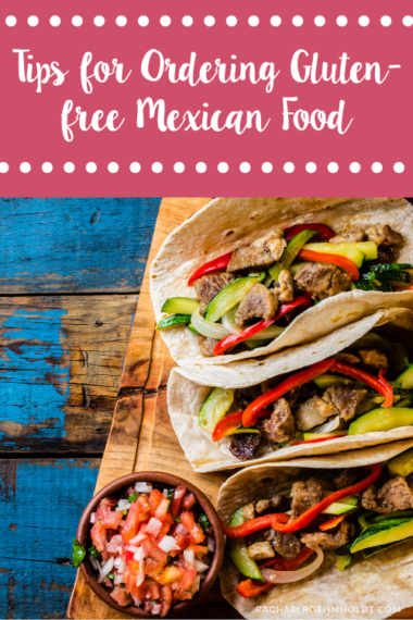 Gluten-free Mexican Food - Rachael Roehmholdt