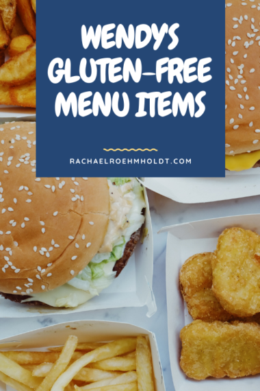 Wendy's Gluten-free Menu Items - Rachael Roehmholdt