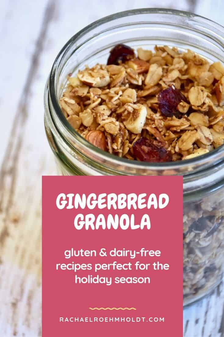 Gluten-free Dairy-free Gingerbread Granola - Rachael Roehmholdt