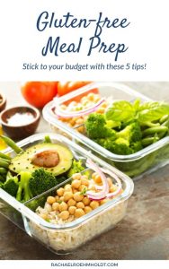 5 Tips for Gluten-Free Meal Prep on a Budget - Rachael Roehmholdt